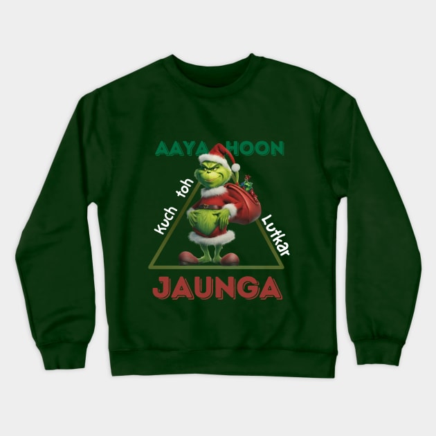 Aaya Hoon Kuch toh lutkar jaunga l Bollywood Dialogue l Andaz Apna Apna l Desi l Grinch Crewneck Sweatshirt by Swag Like Desi